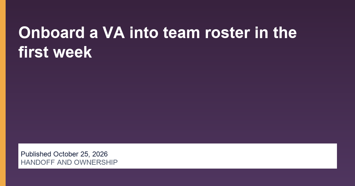 Onboard a VA into team roster in the first week operations illustration