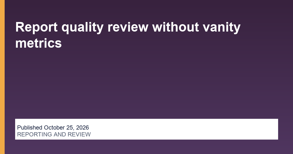 Report quality review without vanity metrics operations illustration