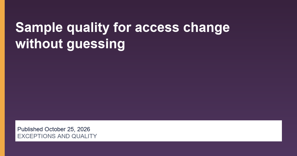 Sample quality for access change without guessing operations illustration