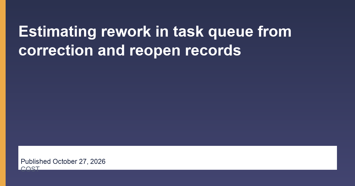 Estimating rework in task queue from correction and reopen records