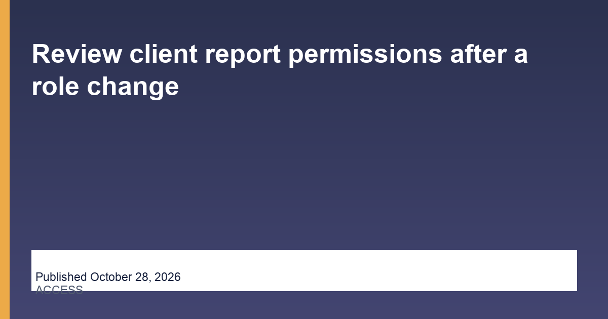 Review client report permissions after a role change operations illustration